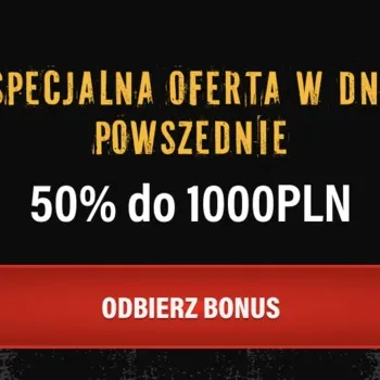 Bonus 50% do 1000 zł w promocji specjalna oferta