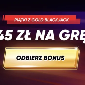 45 zł bonus z piątkową gra Gold BlackJack w Quickwin