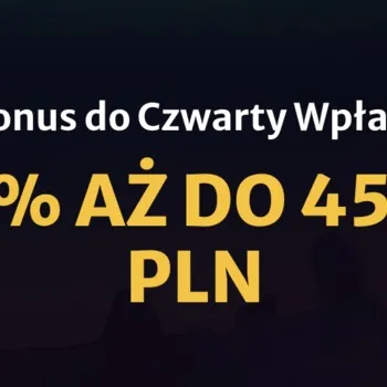 Powiększ swój czwarty depozyt o dodatkowe 4 500zł Powiększ swój czwarty depozyt o dodatkowe 4 500zł
