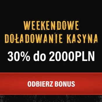 Skorzystaj z bonusa weekendowego 30% do 2 000 zł