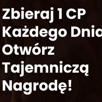 Zbieraj 1CP dziennie i odbierz tajemniczą nagrodę Zbieraj 1CP dziennie i odbierz tajemniczą nagrodę